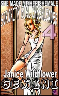 She Made Me Her SheMale Sorority Girl Cheerleader #4 eBook by Janice Wildflower Gemini mags, inc, novelettes, crossdressing, transgender, transsexual, transvestite, feminine, domination, story, stories, fiction