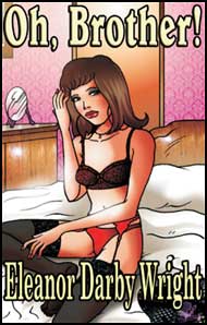 Oh, Brother! eBook by Eleanor Darby Wright Eleanor Darby Wright. mags inc, crossdressing stories, transvestite stories, feminine domination story