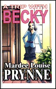 A TRIP WITH BECKY eBook by Mardee Louise Prynne mags inc novelettes, crossdressing stories, transvestite stories, female domination story, sissy stories,