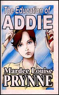 THE EDUCATION OF ADDIE eBook by Mardee Louise Prynne mags inc,  crossdressing stories, transvestite stories, female domination story, sissy story