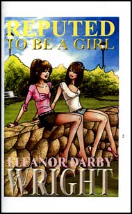 REPUTED TO BE A GIRL eBook by Eleanor Derby Wright mags inc, crossdressing stories, transgender, transsexual, transvestite stories, female domination stories