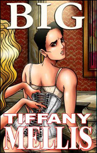 BIG by Tiffany Mellis mags, inc, novelettes, crossdressing, transgender, transsexual, transvestite, feminine, domination, story, stories, fiction