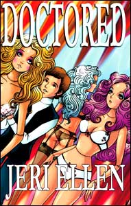 DOCTORED eBook by Jeri Ellen mags, inc, novelettes, ebooks, crossdressing, transgender, transsexual, transvestite, feminine, domination
