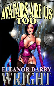 AVATARSR US Pt 2 eBook by Eleanor Derby Wright mags, inc, novelettes, ebooks, crossdressing, transgender, transsexual, transvestite, feminine, domination