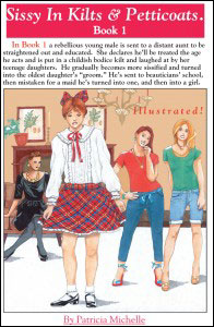 SISSY IN KILTS & PETTICOATS #1 by Patricia Michelle mags, inc, novelettes, crossdressing, transgender, transsexual, transvestite, feminine, domination, story, stories, fiction