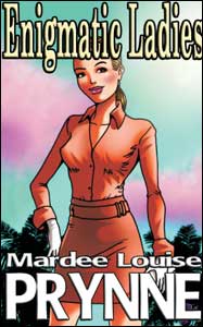 ENIGMATIC LADIES eBook by Mardee Louise Prynne mags, inc, novelettes, crossdressing, transgender, transsexual, transvestite, feminine, domination, story, stories, fiction