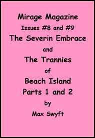 Mirage Magazine Issue #8  and #9 The Severin Embrace Parts 1 and 2 mags inc, Reluctant press, crossdressing stories, transgender stories, transsexual stories, transvestite stories, female domination, MIrage Magazine, Max Swyft