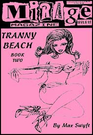 Mirage Magazine Issue #15 Tranny Beach Part 2 by Max Swyft mags inc, Reluctant press, crossdressing stories, transgender stories, transsexual stories, transvestite stories, female domination, MIrage Magazine, Max Swyft