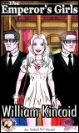 891 The Emperor's Girls by William Kincaid mags, inc, reluctant, press, William Kincaid, transgender, crossdressing, transvestite, feminine, domination, crossdress, story, fiction