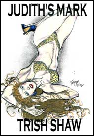 Judith's Mark by Trish Shaw mags inc, Reluctant press, crossdressing stories, transgender stories, transsexual stories, transvestite stories, female domination, Trish Shaw