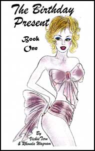 The Birthday Present Book 1 by Vickie Tern and Rhonda Wagram mags inc, crossdressing stories, forced feminization, transgender stories, transvestite stories, feminine domination story, sissy maid stories, Vickie Tern, Rhonda Wagram