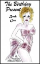 The Birthday Present Book 1 by Vickie Tern and Rhonda Wagram mags inc, crossdressing stories, forced feminization, transgender stories, transvestite stories, feminine domination story, sissy maid stories, Vickie Tern, Rhonda Wagram