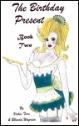 The Birthday Present Book 2 by Vickie Tern and Rhonda Wagram mags inc, crossdressing stories, forced feminization, transgender stories, transvestite stories, feminine domination story, sissy maid stories, Vickie Tern, Rhonda Wagram