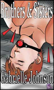 Brothers & Sisters by Gabrielle Johnson mags inc, crossdressing stories, forced feminization, transgender stories, transvestite stories, feminine domination story, sissy maid stories, Gabrielle Johnson