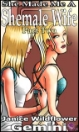 She Made Me a Shemale Wife Part 2 by Janice Wildflower Gemini mags inc, crossdressing stories, forced feminization, transgender stories, transvestite stories, feminine domination story, sissy maid stories, Janice Wildflower Gemini