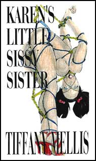 Karens Little Sissy Sister by Tiffany Mellis mags inc, Reluctant press, crossdressing stories, transgender stories, transsexual stories, transvestite stories, female domination, Tiffany Mellis