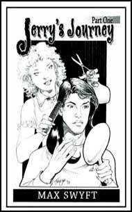 Jerry's Journey Part 1 eBook by Max Swyft mags inc, crossdressing stories, forced feminization, transgender stories, sissy stories, transvestite stories, feminine domination story, sissy maid stories, Max Swift