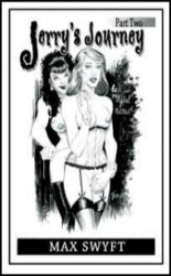 Jerrys Journey Part 2 by Max Swyft mags inc, crossdressing stories, forced feminization, transgender stories, sissy stories, transvestite stories, feminine domination story, sissy maid stories, Max Swift