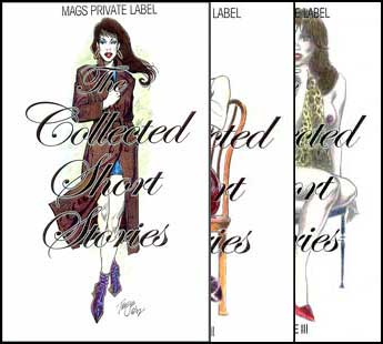 Mags Inc Private Label Collected Short Stories Vol. 1, 2, 3 mags inc, Reluctant press, crossdressing stories, transgender stories, transsexual stories, transvestite stories, female domination, 
