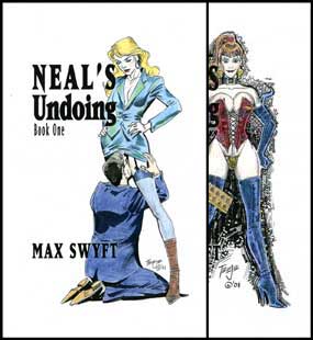 Neal's Undoing Book 1 & 2 by Max Swift mags inc, Reluctant press, crossdressing stories, transgender stories, transsexual stories, transvestite stories, female domination, Max Swyft