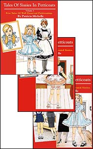 All 3 Tales of Sissies in Petticoats by Patricia Michelle