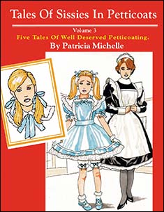Tales is Sissies in Petticoats Volume 3