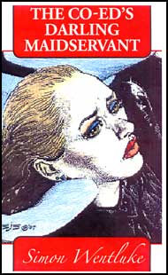 The Co-Ed's Darling Maidservant by Simon Wentluke mags inc, Reluctant press, crossdressing stories, transgender stories, transsexual stories, transvestite stories, female domination, Simon Wentluke