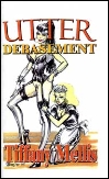 Utter Debasement eBook by Tiffany Mellis mags inc, novelettes, crossdressing stories, transgender, transsexual, transvestite stories, female domination, Tiffany Mellis