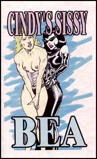 Cindy's Sissy by Bea mags inc, crossdressing stories, transvestite stories, female domination stories, sissy maid stories, Bea