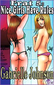 Frat 5 - Nice Girls Have Rules by Gabrielle Johnson mags, inc, novelettes, crossdressing, transgender, transsexual, transvestite, feminine, domination, story, stories, fiction