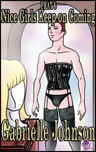 Frat 6 - Nice Girls Keep On Coming by Gabrielle Johnson Gabrielle Johnson. mags, inc, novelettes, crossdressing, transgender, transsexual, transvestite, feminine, domination, story, stories, fiction