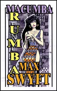 Macumba Rumba Part #1 by Max Swyft mags, inc, novelettes, crossdressing, transgender, transsexual, transvestite, feminine, domination, story, stories, fiction