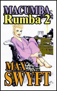 Macumba Rumba Part #2 eBook by Max Swyft mags inc, novelettes, crossdressing, transgender, transsexual, transvestite, feminine domination, story, stories, fiction, Max Swyft