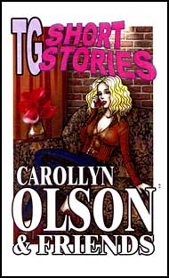 TG SHORT STORIES eBook by Carollyn Olson & Friends mags inc, crossdressing stories, transvestite stories, female domination stories, sissy training