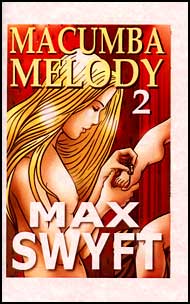 Macumba Melody Part #2 by Max Swyft mags inc,  crossdressing stories, transvestite stories, female domination stories
