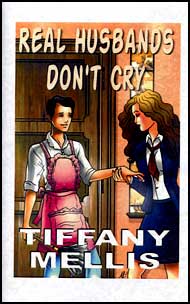 REAL HUSBANDS DONT CRY eBook by Tiffany Mellis mags inc,  crossdressing stories, transvestite stories, female domination story, sissy transformation stories