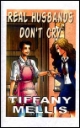 Real Husbands Don't Cry by Tiffany Mellis mags inc,  crossdressing stories, transvestite stories, female domination story, sissy transformation stories