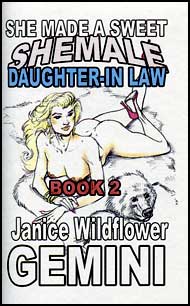 She Made A Sweet She-Male Daughter-in-Law Part 2 by Janice Wildflower Gemini mags inc,  crossdressing stories, transvestite stories, female domination story, sissy maid stories