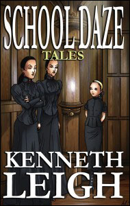 School Daze Tales by Kenneth Leigh mags, inc, novelettes, crossdressing stories, transvestite, female domination story, sissy story