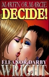 MARTIN or MARCIE, DECIDE! eBook by Eleanor Darby Wright  mags inc, novelettes, ebooks, crossdressing stories, transvestite story, feminine domination, sissy story