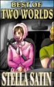 BEST OF TWO WORLDS eBook by Stella Satin mags, inc, novelettes, ebooks, crossdressing, transgender, transsexual, transvestite, feminine, domination