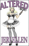 Altered by Jeri Ellen mags inc, crossdressing stories,  transvestite fiction, feminine domination story