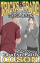 TRICKS OF THE TRADE by Carollyn Faith Olson mags, inc, novelettes, crossdressing, transgender, transsexual, transvestite, feminine, domination, story, stories, fiction