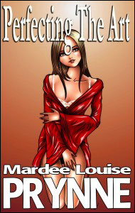 PERFECTING THE ART by Mardee Louise Prynne mags inc, novelettes, crossdressing stories, transvestite stories, female domination stories, sissy stories, fiction