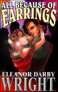 ALL BECAUSE OF EARRINGS by Eleanor Darby Wright mags inc, novelettes, crossdressing stories, transsexual, transvestite stories, female domination story, stories, fiction