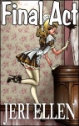 FINAL ACT by Jeri Ellen mags, inc, novelettes, crossdressing, transgender, transsexual, transvestite, feminine, domination, story, stories, fiction