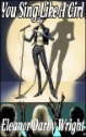 YOU SING LIKE A GIRL Part #1 by Eleanor Darby Wright mags, inc, novelettes, crossdressing, transgender, transsexual, transvestite, feminine, domination, story, stories, fiction