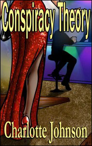 CONSPIRACY THEORY eBook by Charlotte Johnson mags, inc, novelettes, crossdressing, transgender, transsexual, transvestite, feminine, domination