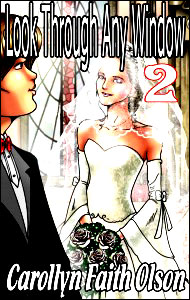 LOOK THROUGH ANY WINDOW Part 2 by Carollyn Faith Olson mags, inc, novelettes, crossdressing, transgender, transsexual, transvestite, feminine, domination, story, stories, fiction