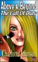 ABOVE & BEYOND The Call of Duty #1 Charlotte Johnson mags, inc, novelettes, crossdressing, transgender, transsexual, transvestite, feminine, domination, story, stories, fiction